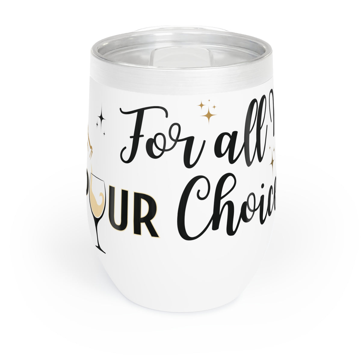 Wine Tumbler POUR Choices - Wine Drinker Gift, Bachelorette Party, Girl's Trip, Mother's Day, Gift