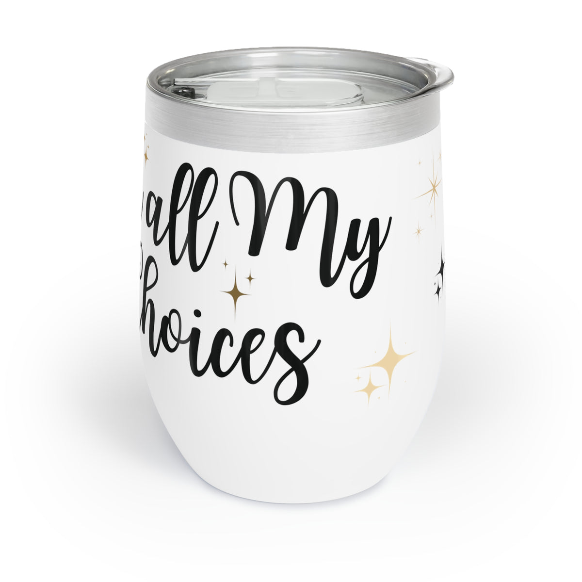 Wine Tumbler POUR Choices - Wine Drinker Gift, Bachelorette Party, Girl's Trip, Mother's Day, Gift