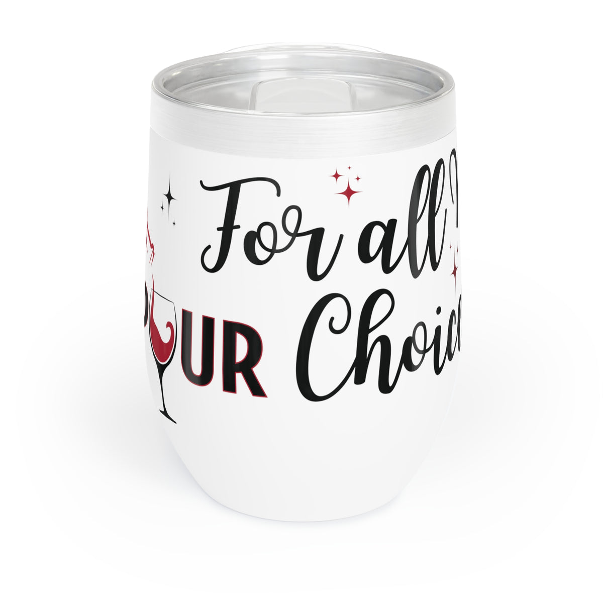 Wine Tumbler POUR Choices - Wine Drinker Gift, Bachelorette Party, Girl's Trip, Mother's Day, Gift