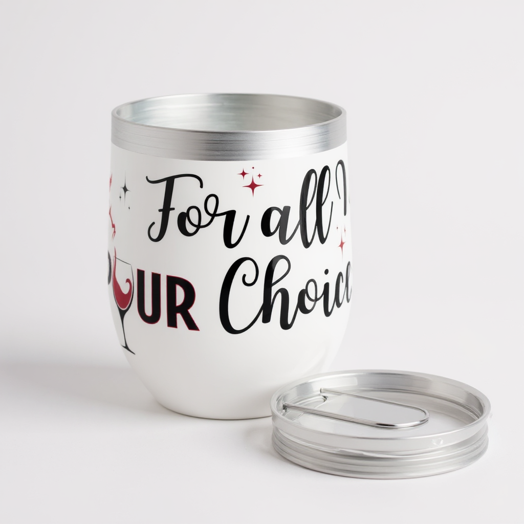 Wine Tumbler POUR Choices - Wine Drinker Gift, Bachelorette Party, Girl's Trip, Mother's Day, Gift