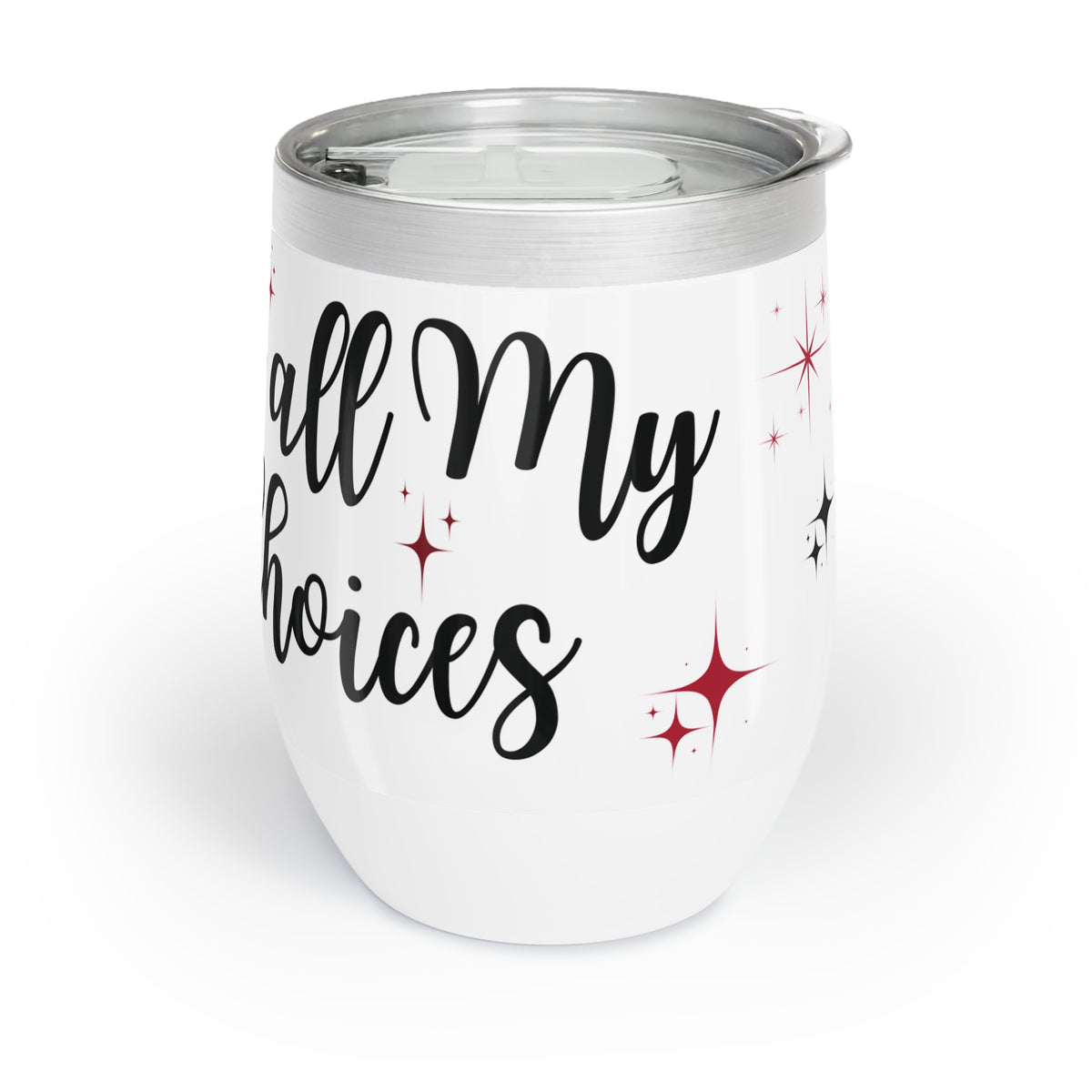 Wine Tumbler POUR Choices - Wine Drinker Gift, Bachelorette Party, Girl's Trip, Mother's Day, Gift