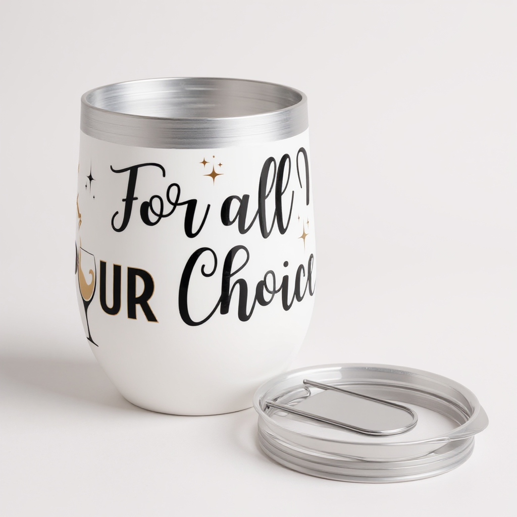 Wine Tumbler POUR Choices - Wine Drinker Gift, Bachelorette Party, Girl's Trip, Mother's Day, Gift