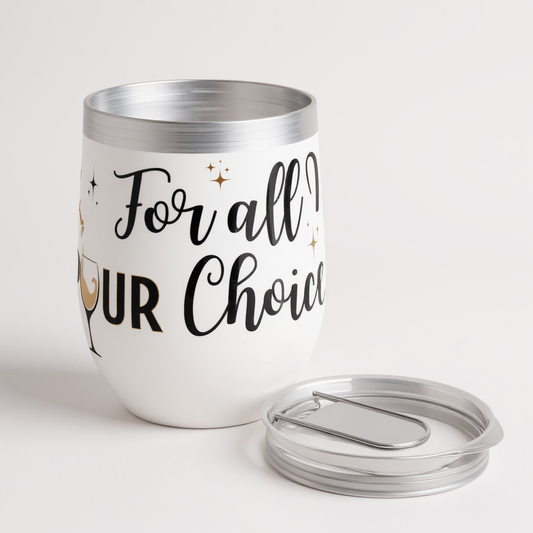 Wine Tumbler POUR Choices - Wine Drinker Gift, Bachelorette Party, Girl's Trip, Mother's Day, Gift